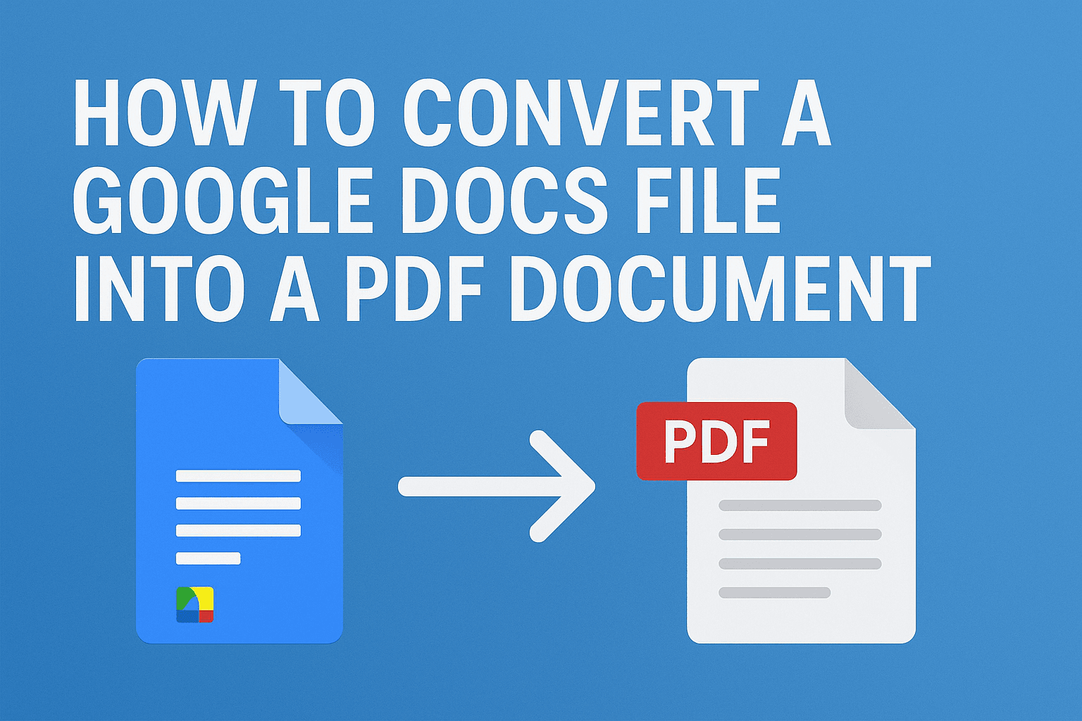 Cover Image for How to Convert a Google Docs File into a PDF Document?
